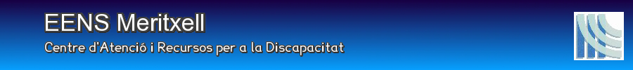EENS MERITXELL - Centre d'Atenci i Recursos per a la Discapacitat